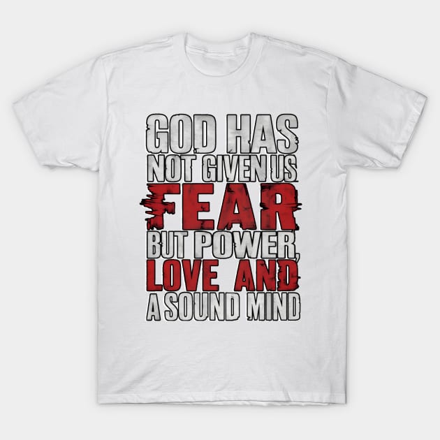 Power, Love, Sound Mind Scripture Tee T-Shirt by Reformed Fire